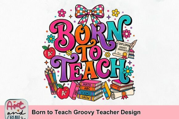 Born to Teach Groovy Teacher Design