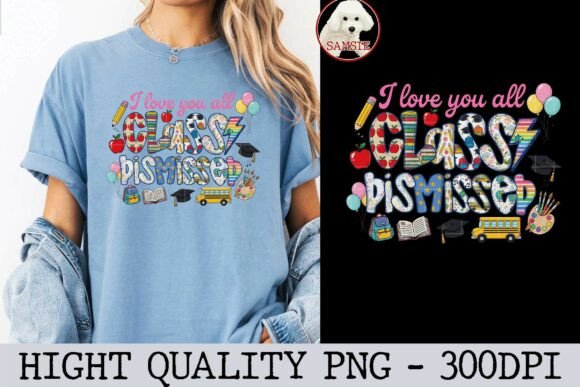 I Love You All Class Dismissed Teacher: A Heartfelt Tribute to the End of a School Year