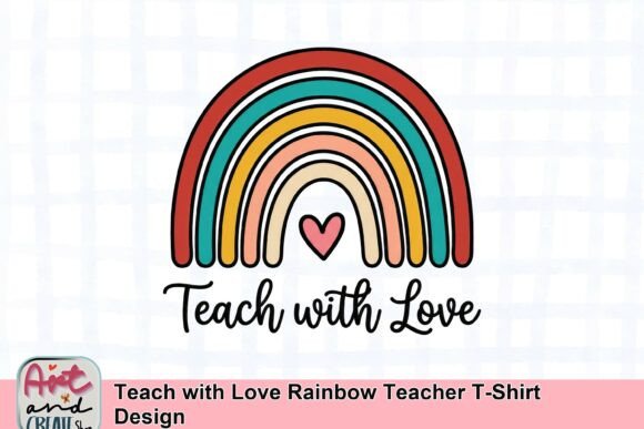 Teach with Love Rainbow Teacher T-Shirt Design