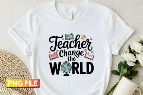 Teacher Changes the World PNG: The Ultimate Digital Asset for Educator Appreciation