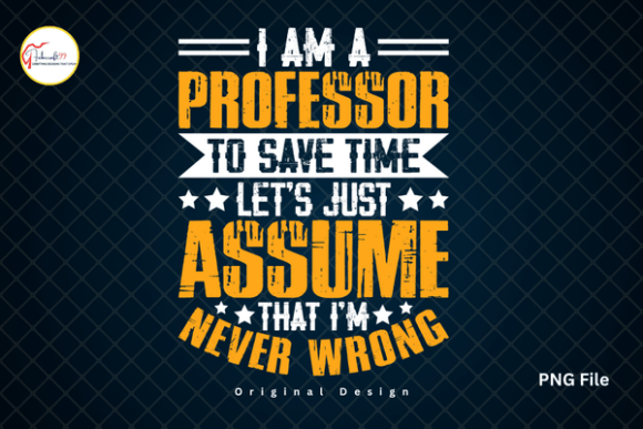 Teacher Humor I Am a Professor Tshirt